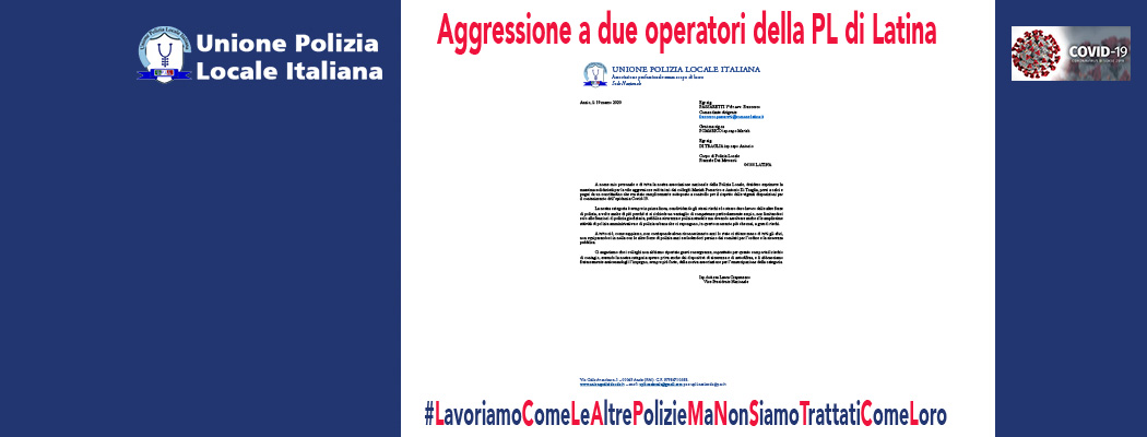 VILE AGGRESSIONE A UNA PATTUGLIA DELLA POLIZIA LOCALE DI LATINA