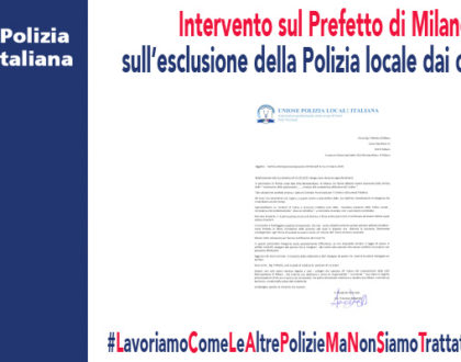 INTERVENTO SUL PREFETTO DI MILANO CONTRO L'ESCLUSIONE DELLA POLIZIA LOCALE DAI CONTROLLI