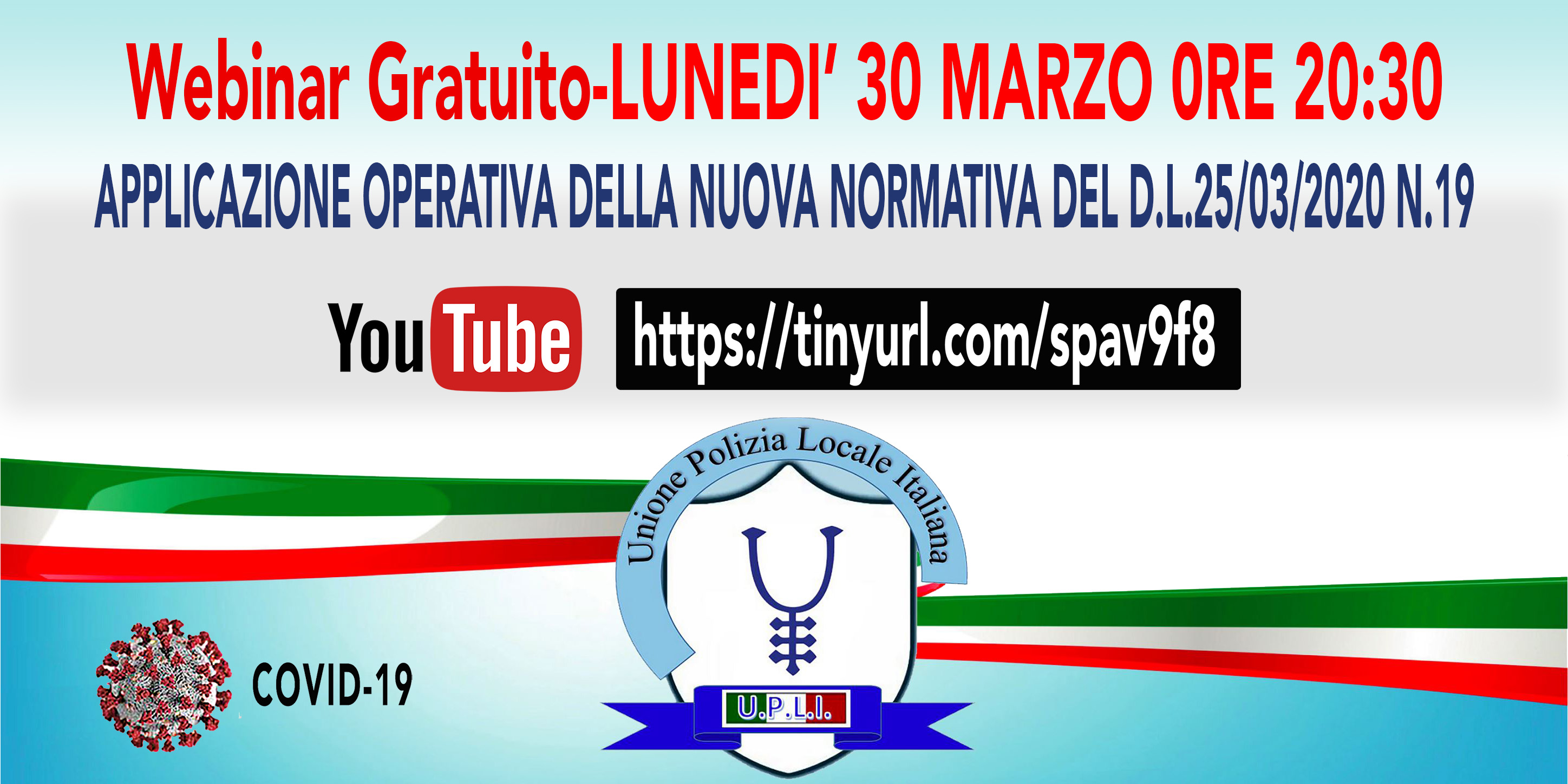 1° WEBINAR UPLI: APPLICAZIONE OPERATIVA DELLA NUOVA NORMATIVA DI CUI AL D.L.19/2020 N.19