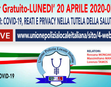 4° WEBINAR UPLI: COVID 19, REATI E PRIVACY NELLA TUTELA DELLA SALUTE PUBBLICA