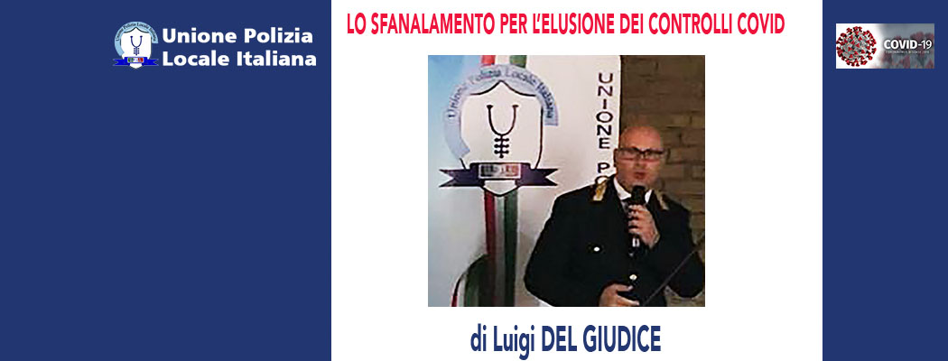 LO SFANALAMENTO PER L'ELUSIONE DEI CONTROLLI COVID di L.Del Giudice.