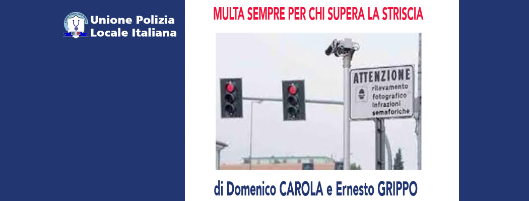 MULTA SEMPRE PER CHI SUPERA LA STRISCIA di D.Carola ed E.Grippo