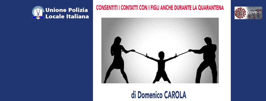 CONSENTITI I CONTATTI CON I FIGLI ANCHE IN QUARANTENA (Trib.Monza 17/04/20) di D.Carola