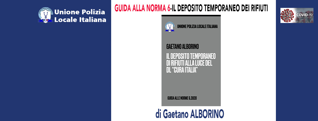 GUIDA ALLE NORME 6/2020-IL DEPOSITO TEMPORANEO DI RIFIUTI NEL “CURA ITALIA”