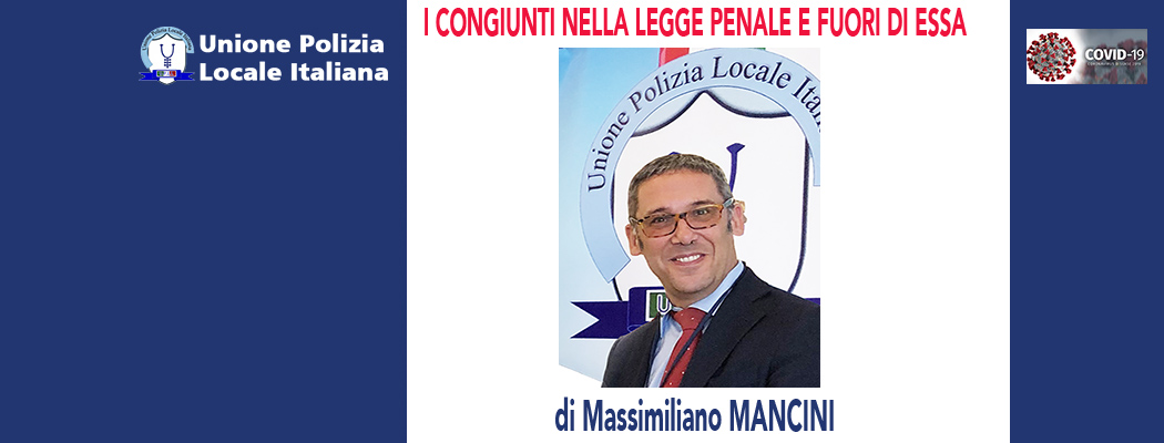 I CONGIUNTI NELLA LEGGE PENALE E FUORI DI ESSA di M.Mancini