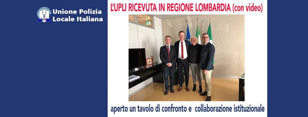 L'UPLI RICEVUTA IN REGIONE LOMBARDIA (con video)