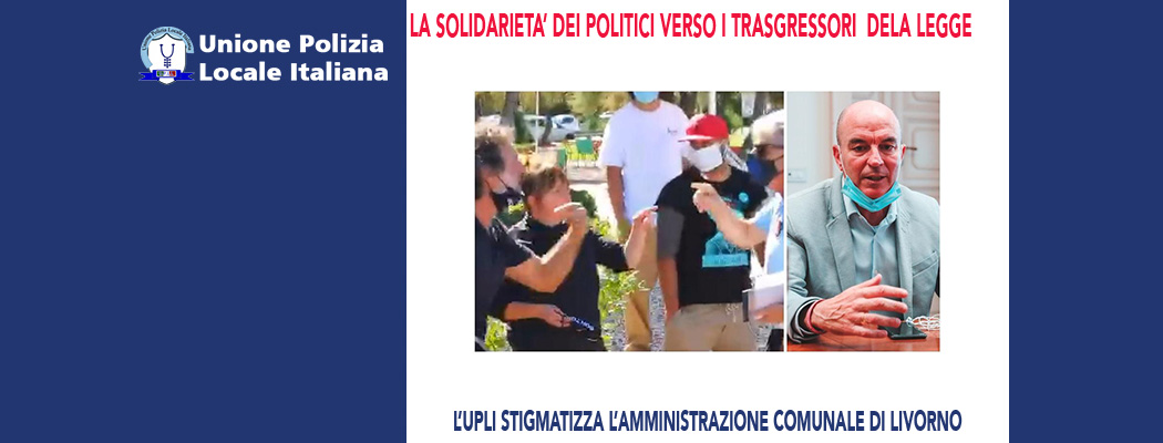 LA SOLIDARIETÀ DEI POLITICI VERSO I TRASGRESSORI DELL LEGGE!