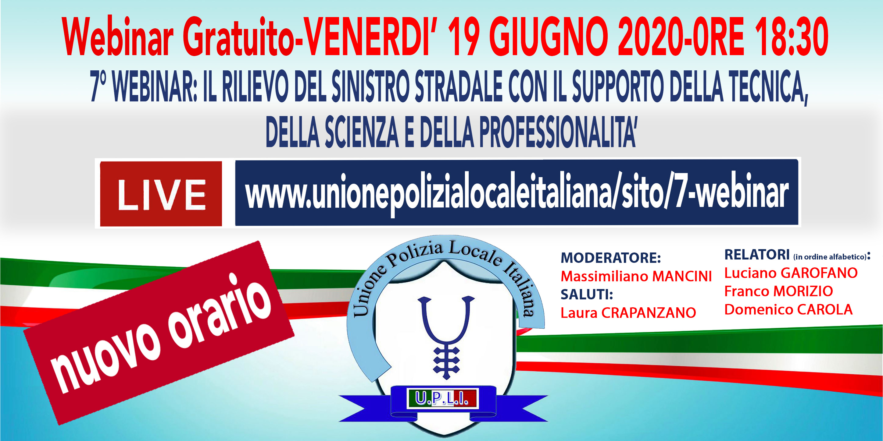 7° WEBINAR UPLI: IL RILIEVO DEL SINISTRO STRADALE CON IL SUPPORTO DELLA TECNICA, DELLA SCIENZA E DELLA PROFESSIONALITÀ-NUOVO ORARIO