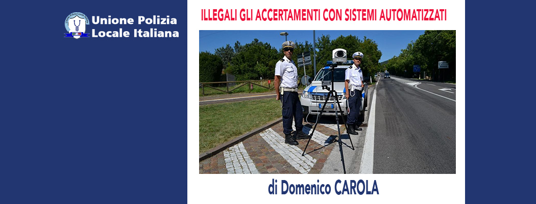 ILLEGALI GLI ACCERTAMENTI CON SISTEMI AUTOMATIZZATI di D.Carola