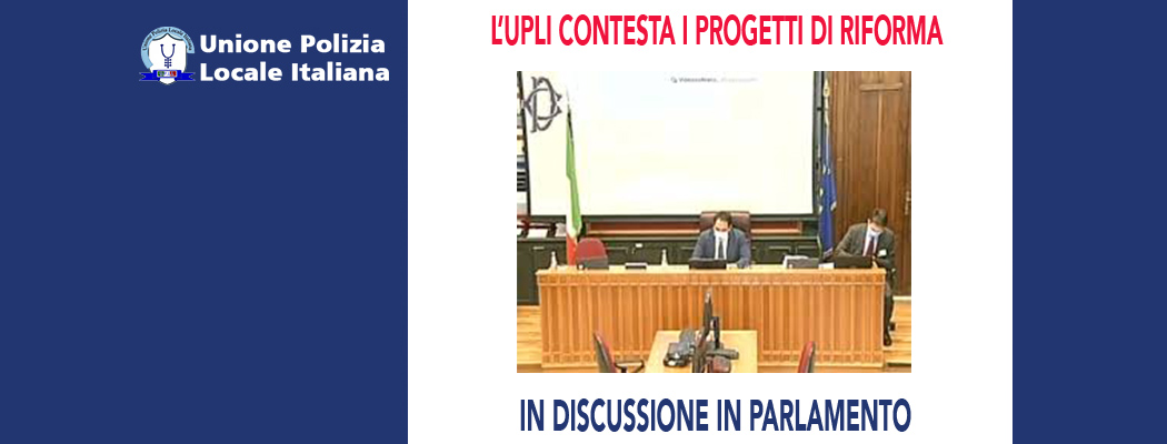 L'UPLI CONTESTA I PROGETTI DI RIFORMA IN DISCUSSIONE IN PARLAMENTO