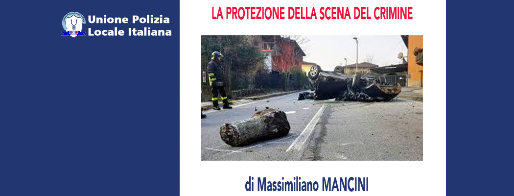 LA PROTEZIONE DELLA SCENA DEL CRIMINE di M.Mancini