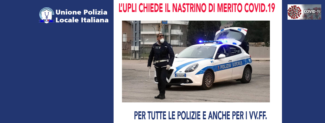 L'UPLI CHIEDE IL NASTRINO COVID PER TUTTE LE POLIZIE LOCALI E NAZIONALI