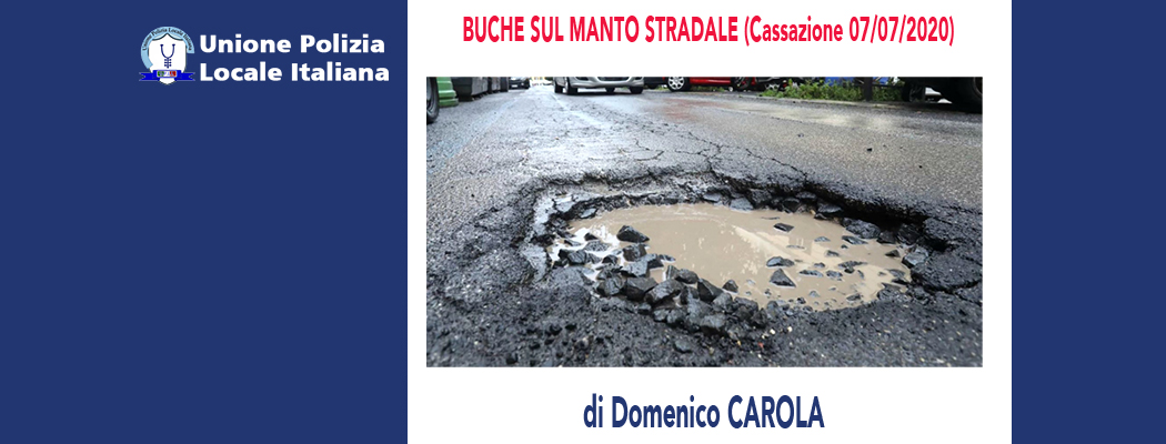 BUCHE SUL MANTO STRADALE (Cassazione 07/07/2020) di D.Carola