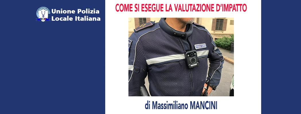 DPIA PER VIDEOSORVEGLIANZA, FOTOTRAPPOLE E BODY CAM (-REV.01-) di M.Mancini