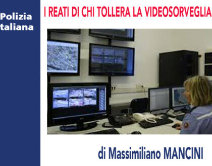 I REATI DI CHI TOLLERA LA VIDEOSORVEGLIANZA ILLEGITTIMA di M.Mancini