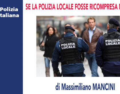 SE LA POLIZIA LOCALE FOSSE RICOMPRESA NELLA L.121/81 di M.Mancini