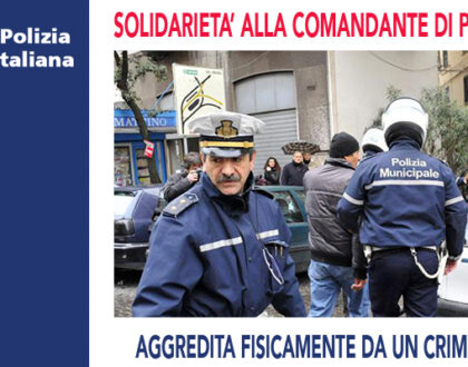 CRIMINALE AGGRESSIONE FISICA ALLA COMANDANTE DELLA PM POZZUOLI