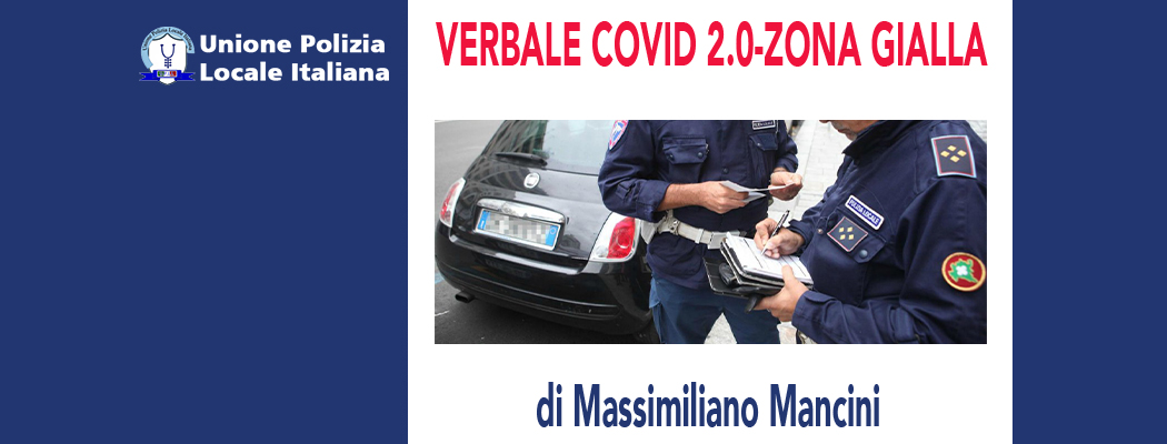 VERBALE COVID 2.0-ZONA GIALLA di M.Mancini