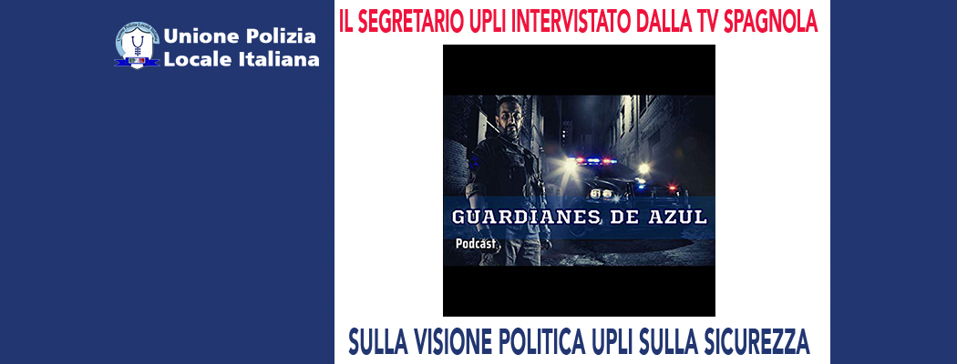 IL SEGRETARIO GENERALE UPLI INTERVISTATO DALLA TV SPAGNOLA