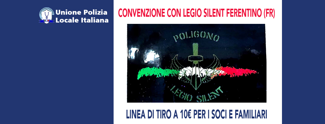 CONVENZIONE UPLI CON IL POLIGONO LEGIO SILENT NEL FRUSINATE