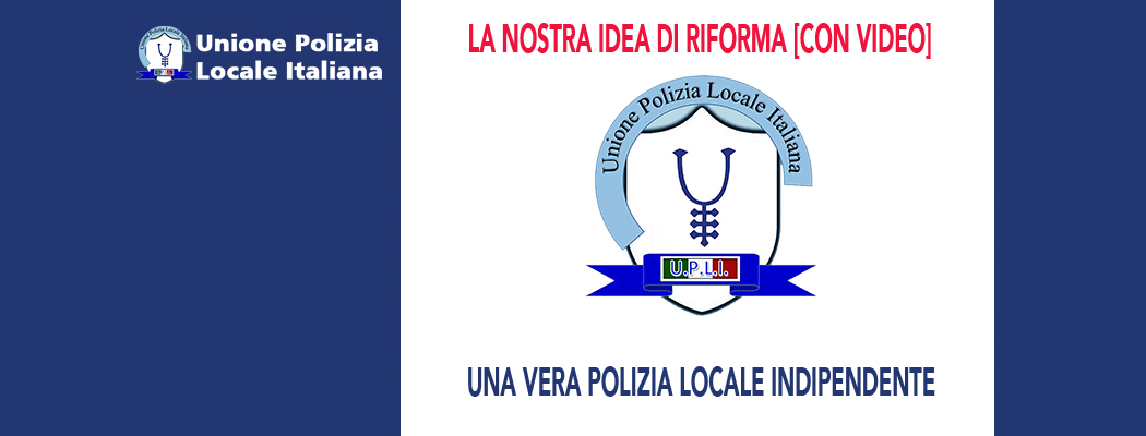 LA NOSTRA IDEA DI RIFORMA DELLA POLIZIA LOCALE