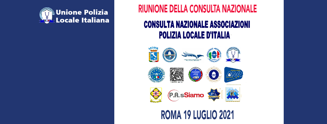 LUNEDÌ 19 LUGLIO SI RIUNISCE IN PRESENZA LA CONSULTA DELLA POLIZIA LOCALE