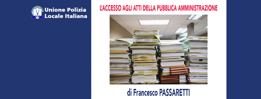 L'ACCESSO AGLI ATTI DELLA PUBBLICA AMMINISTRAZIONE di F.Passaretti