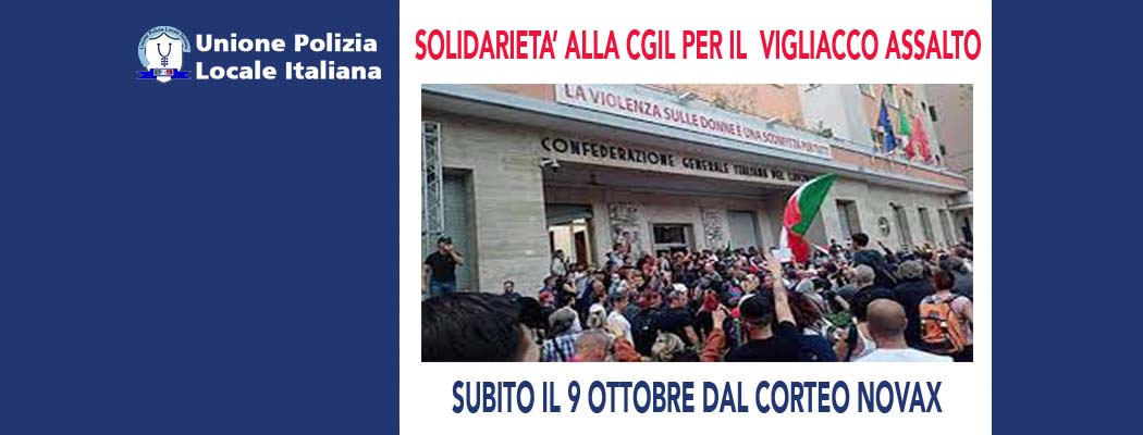 SOLIDARIETÀ ALLA CGIL PER IL VIGLIACCO ASSALTO