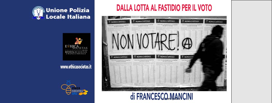 DALLA LOTTA AL FASTIDIO PER IL VOTO di F.Mancini