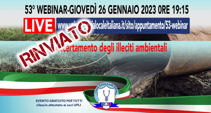 53° WEBINAR UPLI: ACCERTEMENTO DEGLI ILLECITI AMBIENTALI