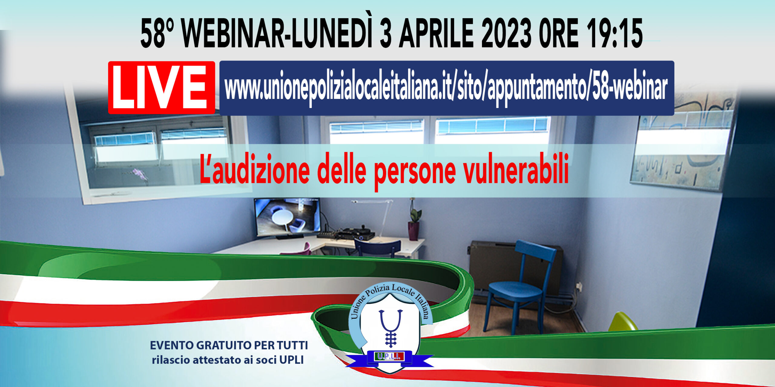 RINVIATO - 58° WEBINAR UPLI: L'AUDIZIONE DELLE PERSONE VULNERABILI