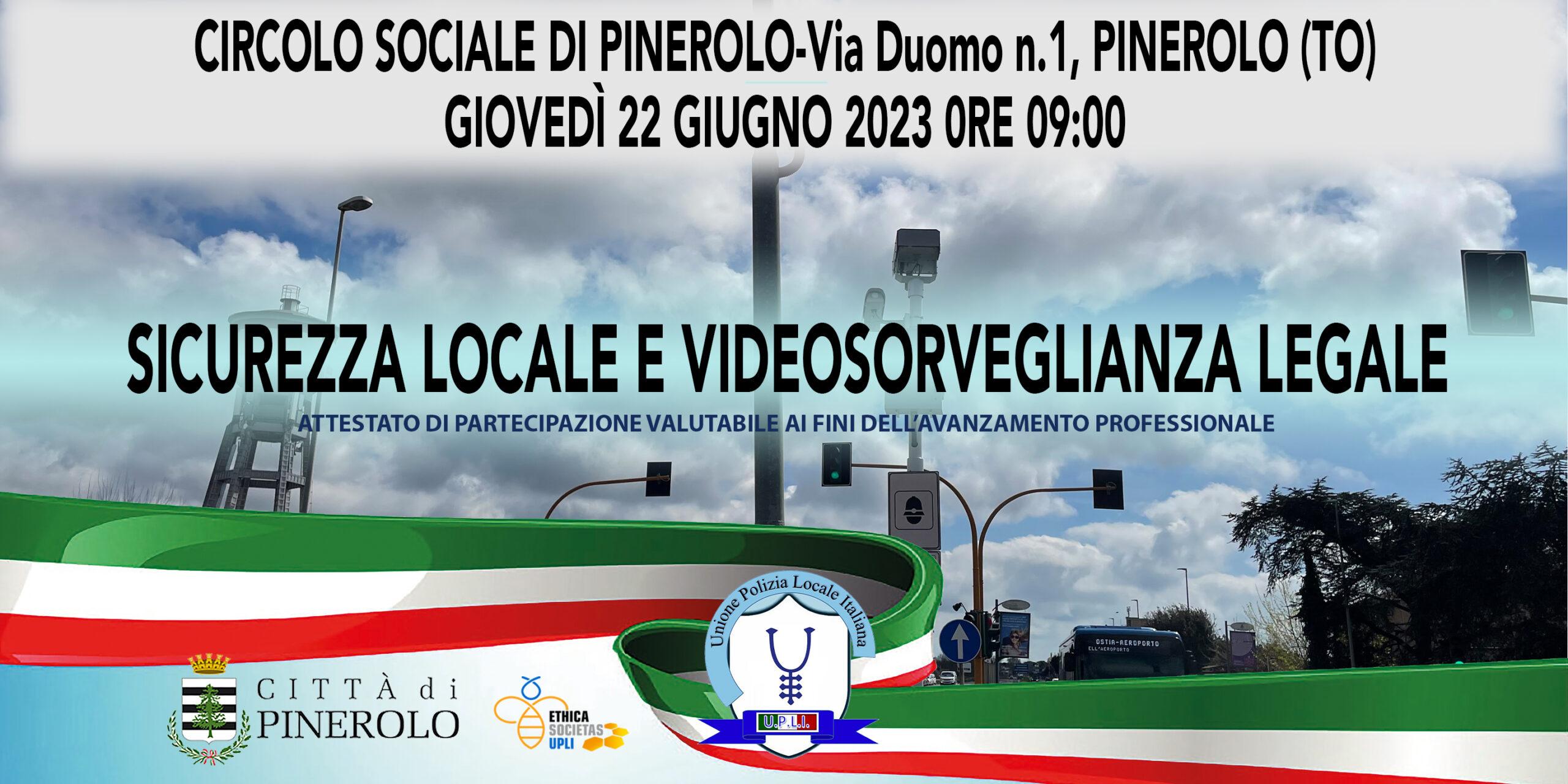 GIORNATA DI STUDIO DI PINEROLO: SICUREZZA LOCALE E VIDEOSORVEGLIANZA LEGALE