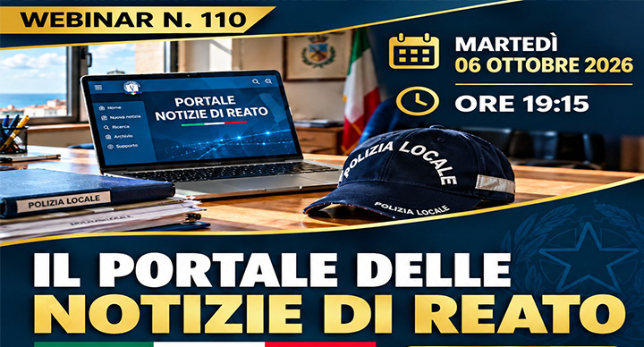 110° Webinar UPLI: Il Portale delle Notizie di Reato (NDR) – Guida Operativa per la Polizia Locale